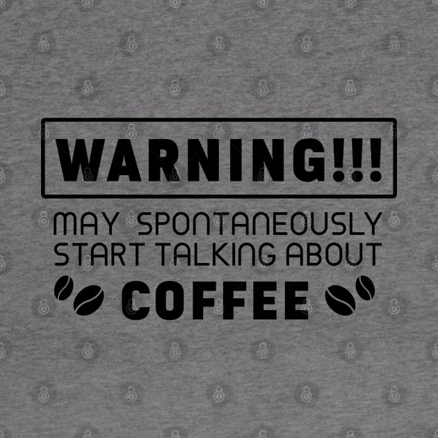 Warning, may spontaneously start talking about coffee by Purrfect Corner